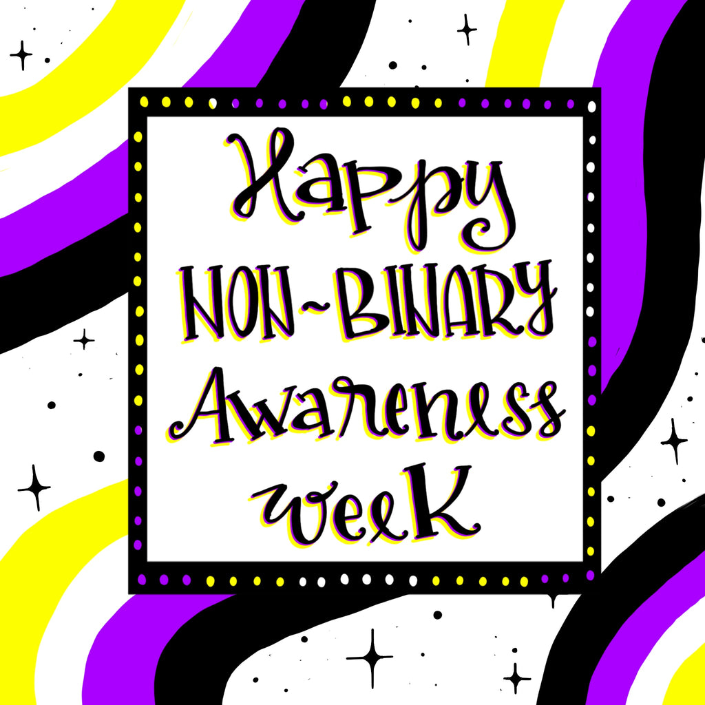 Happy Non-Binary Awareness Week
