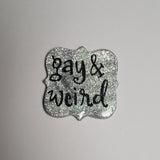 Gay & Weird Pin