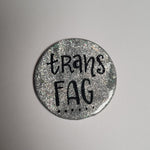 Trans Fag Pin