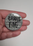 Trans Fag Pin