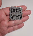 Fat & Happy Pin