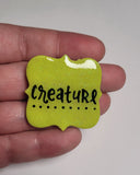 Creature Pin