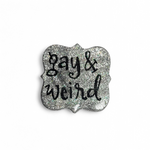 Gay & Weird Pin