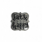 Fat & Happy Pin