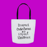 Respect Exsistence or Expect Resistance Tote Bag