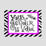Your Gender Is Valid Greeting Card
