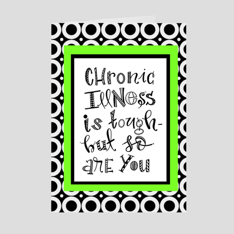 Chronic Illness Is Tough But So Are You Greeting Card