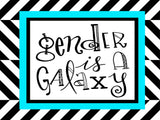 Gender Is A Galaxy Art Print