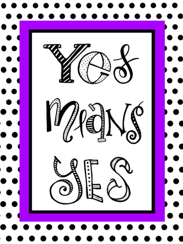 Yes Means Yes Art Print