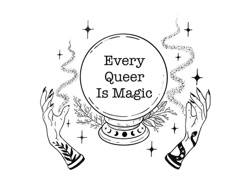 Every Queer Is Magic Art Print