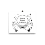 Every Queer Is Magic Art Print