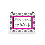 Sex Work Is Work Art Print